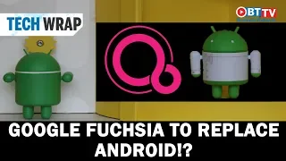 Google's Fuchsia operating system to replace Android?