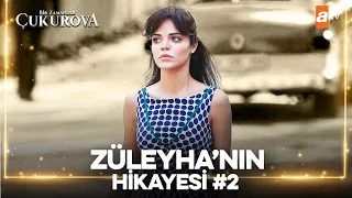 Züleyha'nın Hikayesi #2 | Bir Zamanlar Çukurova