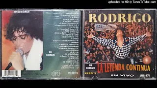 Rodrigo... La Leyenda Continua En Vivo (Cd Completo)