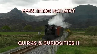 Ffestiniog Railway - Quirks & Curiosities II