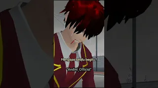 ||Mengapa aku selemah ini?ccp Sakura school simulator sad by:Andini