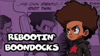 Rebooting Boondocks.