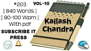 #203 || Kailash Chandra Vol-10 || #90-100WPM ||