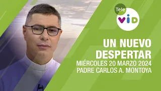 #UnNuevoDespertar ⛅ Miércoles 20 Marzo 2024,Padre Carlos Andrés Montoya #TeleVID #OraciónMañana