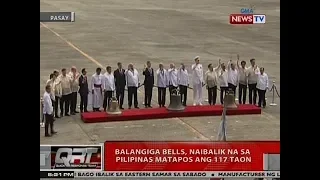 QRT: Balangiga Bells, naibalik na sa Pilipinas matapos ang 117 taon