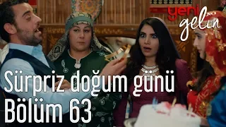 Yeni Gelin 63. Bölüm - Sürpriz Doğum Günü