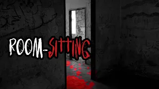 Room Sitting by Christopher Maxim | Creepypasta