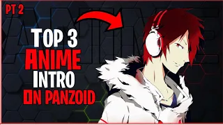 TOP 3 ANIME INTRO ON PANZOID FREE {LINK IN DESCRIPTION}