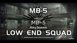 MB-5 | Ultra Low End Squad | Mansfield Break | 【Arknights】