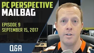 PCPer Mailbag #9 - 9/15/2017