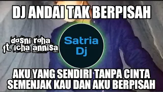 DJ ANDAI TAK BERPISAH || AKU YANG SENDIRI TANPA CINTA REMIX FULLBASS TERBARU VIRAL TIK TOK 2023