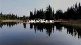 2020, Whipsaw Trail, BC, Part 1