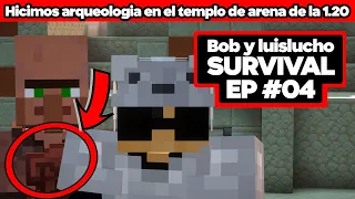 Hice arqueología en el templo del desierto del minecraft | Bob y Luislucho en la 1.20 Ep 04