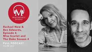 MASTERPIECE Studio Podcast | Miss Scarlet and The Duke, Season 4: Rachael New & Ben Edwards