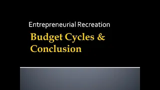 Budgeting - Budget Cycles and Conclusion