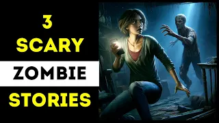 3 Scary Zombie Stories - Zombie horror stories vol.21