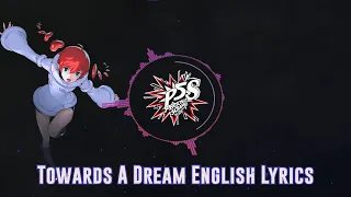 Persona 5 Strikers Ending Theme: Towards a Dream -English Version-