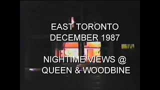 East Toronto - December, 1987. Nightime Views @ Queen & Woodbine.