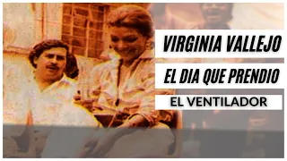 El día que Virginia Vallejo prendió el Ventilador