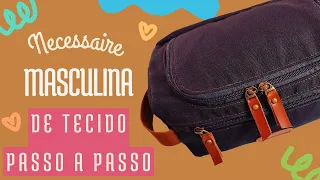 NECESSAIRE MASCULINA DE TECIDO PASSO A PASSO