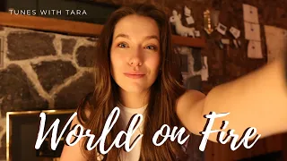 Medical Student Sings WORLD ON FIRE | Tunes with Tara | Tara Jamieson Covers Sarah McLachlan