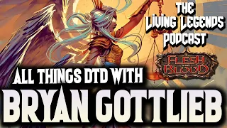 FABTCG Dev Bryan Gottlieb RETURNS to chat ALL THINGS Dusk till Dawn ► Living Legends Podcast Ep 57