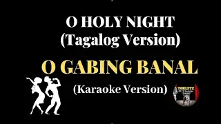 O GABING BANAL-O HOLY NIGHT ( Tagalog Version) HD Karaoke Version