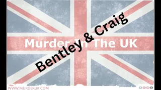 Derek Bentley & Christopher Craig - Let him have it Chris