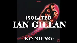 Deep Purple - Isolated - Ian Gillan - No No No