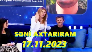 Səni axtarıram 17.11.2023 Tam veriliş / Seni axtariram 17.11.2023 Tam verilish