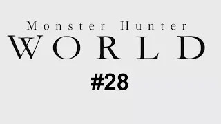 Let's Play Monster Hunter World #28 - Hunting for Canteen Ingredients