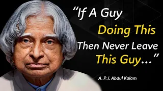 If A Guy Doing This Then Never Leave This Guy || Dr APJ Abdul Kalam Sir Quotes || Spread Positivity