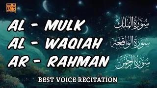 Beauty Recitation of Surah Ar-Rahman (سورة الرحمن)Al-Waqiah (سورة الواقعة)Al-Mulk (سورة الملك)