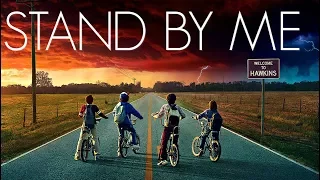 Stranger Things ~ Stand By Me