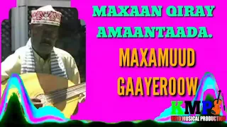 Gaaywerow Maxaan qiray Amaantaada!!!