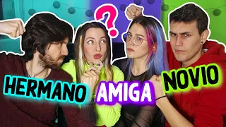 AMIGA vs NOVIO vs HERMANO! 🔥😱 ¿QUIÉN ME CONOCE MÁS?😂