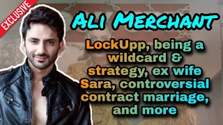 Ali Merchant on his strategy, ex wife Sara, LockUpp & limitations, controversial marriage, and more