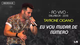 Tayrone -  Eu Vou Mudar De Número (Ao Vivo - 2015) [Áudio Oficial]