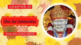 Shri Sai Satcharitra - Chapter 23 - English Audiobook  - calm and soothing