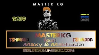 Master KG   Tshinada Ft  Maxy   Makhadzi  music video