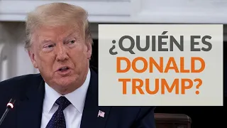 Perfil: ¿Quién es Donald Trump?