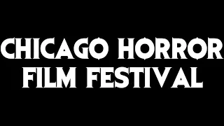 Chicago Horror Film Festival Trailer 2024