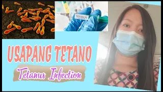 #47 || USAPANG TETANO || TETANUS INFECTION