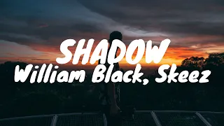 William Black - Shadow ft. Skeez (Tradução)