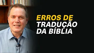 A Bíblia tem erros de tradução? - Sérgio Lima #215