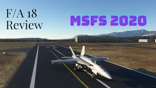 My Review of the F/A 18 Super Hornet MSFS 2020