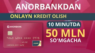 ANORBANKDAN ONLAYN KREDIT 50 MLN SO'MGACHA OLISH |