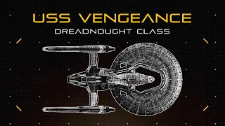 Star Trek: USS Vengeance (Dreadnought Class) | Ship Breakdown