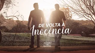 Alvaro & Daniel - De volta à inocência (Clipe Oficial)