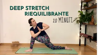 YOGA Deep Stretch RIEQUILIBRANTE ⎮Pratica Completa di 20 minuti